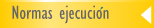 normas de ejecucion